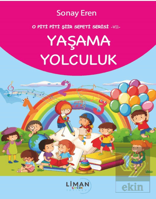 O Piti Piti Şiir Sepeti Serisi – VII – Yaşama Yolc