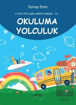 O Piti Piti Şiir Serisi 2 Okuluma Yolculuk