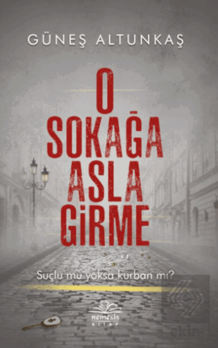 O Sokağa Asla Girme