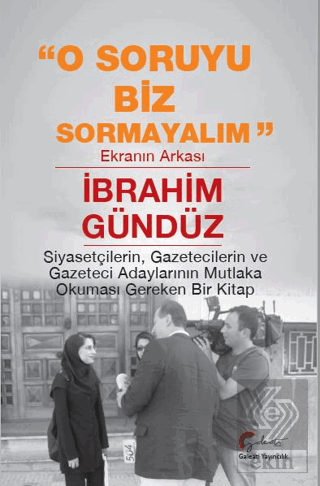 O Soruyu Biz Sormayalım, Ekranın Arkası