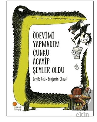 Ödevimi Yapmadım Çünkü Acayip Şeyler Oldu