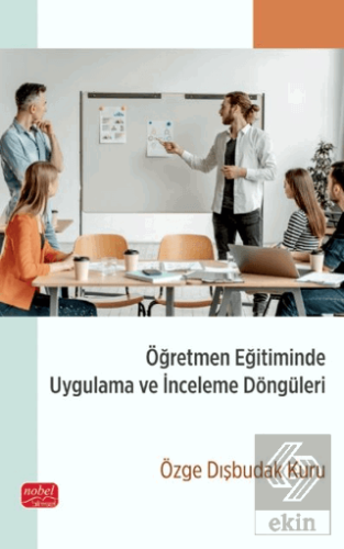 Öğretmen Eğitiminde Uygulama ve İnceleme Döngüleri