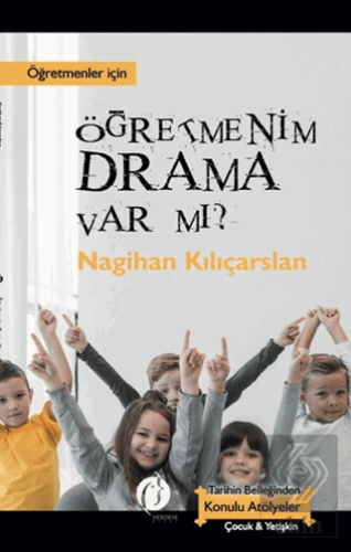 Öğretmenim Drama Var mı?