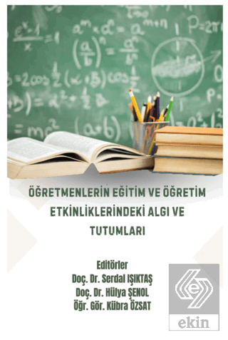 Öğretmenlerin Eğitim ve Öğretim Etkinliklerindeki Algı ve Tutumları