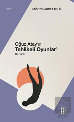 Oğuz Atay'ın Tehlikeli Oyunlar'ı