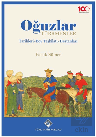 Oğuzlar -Türkmenler, Tarihleri-Boy Teşkilatı-Destanları