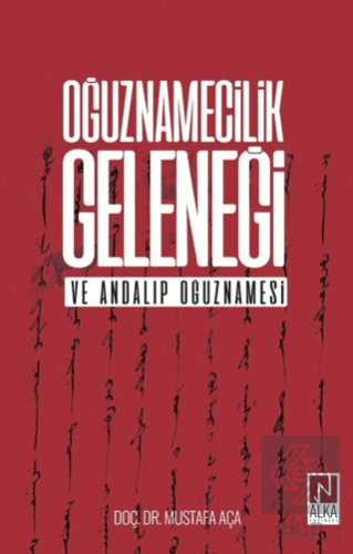 Oğuznamecilik Geleneği ve Andalıp Oğuznamesi