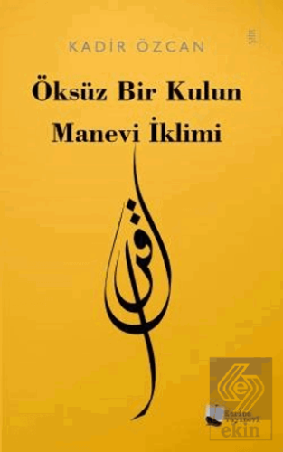 Öksüz Bir Kulun Manevi İklimi