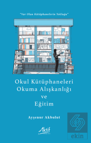 Okul Kütüphaneleri, Okuma Alışkanlığı ve Eğitim