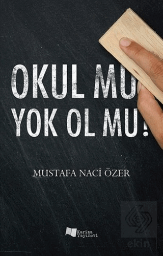 Okul Mu Yok Ol Mu?