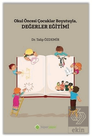 Okul Öncesi Çocuklar Boyutuyla Değerler Eğitimi