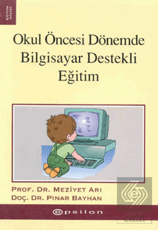 Okul Öncesi Dönemde Bilgisayar Destekli Eğitim