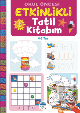 Okul Öncesi Etkinlikli Tatil Kitabım (4-5 Yaş)