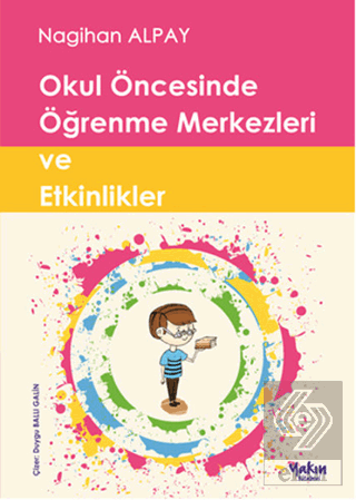 Okul Öncesinde Öğrenme Merkezleri ve Etkinlikler