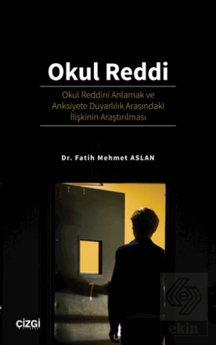 Okul Reddi - Okul Reddini Anlamak ve Anksiyete Duy