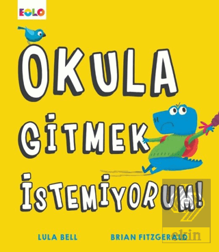 Okula Gitmek İstemiyorum!