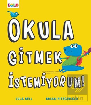 Okula Gitmek İstemiyorum!