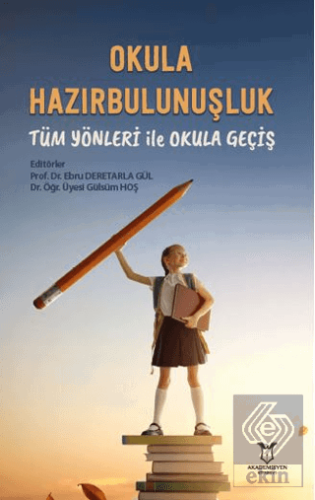 Okula Hazırbulunuşluk: Tüm Yönleri ile Okula Geçiş