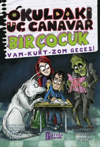 Okuldaki Üç Canavar Bir Çocuk: Vam - Kurt - Zom Ge