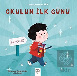 Okulun İlk Günü - Süper Kahraman Ben