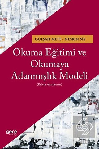 Okuma Eğitimi ve Okumaya Adanmışlık Modeli