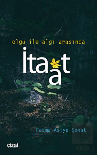 Olgu ile Algı Arasında İtaat