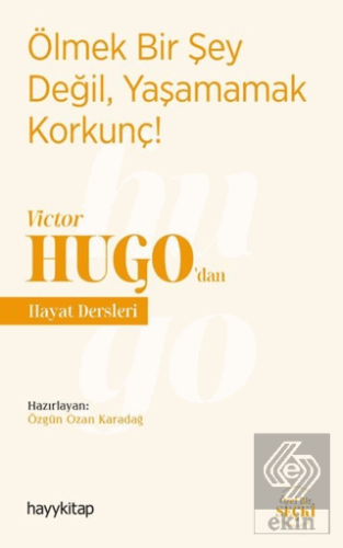 Ölmek Bir Şey Değil, Yaşamamak Korkunç! - Victor H