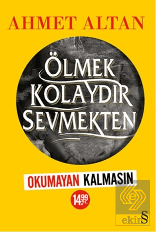 Ölmek Kolaydır Sevmekten (Kampanyalı)