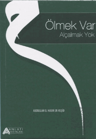 Ölmek Var Alçalmak Yok