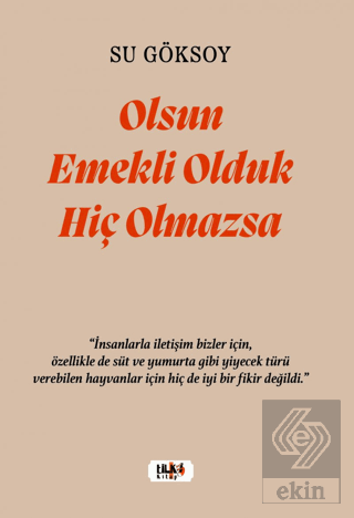 Olsun Emekli Olduk Hiç Olmazsa