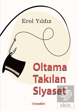 Oltama Takılan Siyaset