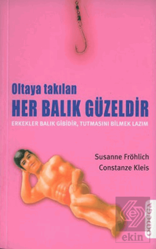 Oltaya Takılan Her Balık Güzeldir