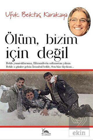 Ölüm Bizim İçin Değil