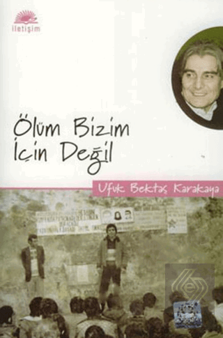 Ölüm Bizim İçin Değil