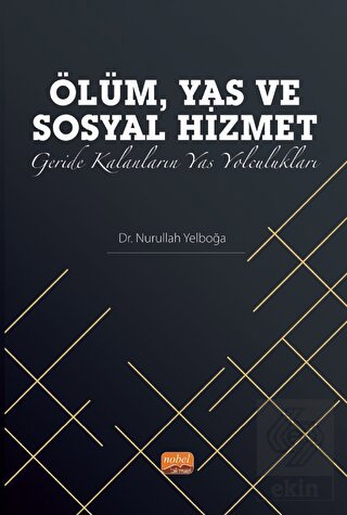 Ölüm, Yas ve Sosyal Hizmet: Geride Kalanların Yas