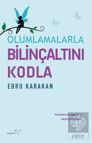 Olumlamalarla Bilinçaltını Kodla