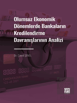 Olumsuz Ekonomik Dönemlerde Bankaların Kredilendir