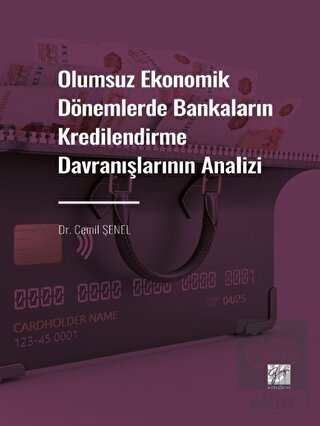 Olumsuz Ekonomik Dönemlerde Bankaların Kredilendir