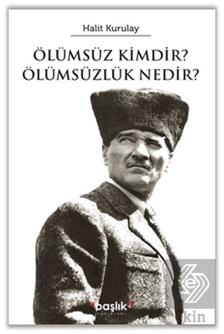 Ölümsüz Kimdir? Ölümsüzlük Nedir?