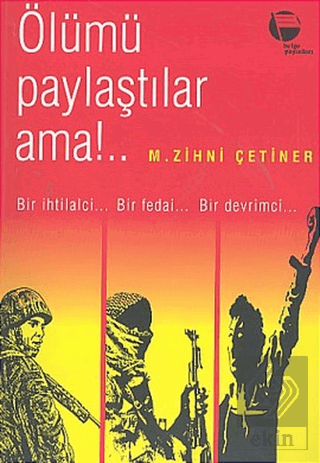 Ölümü Paylaştılar Ama!..