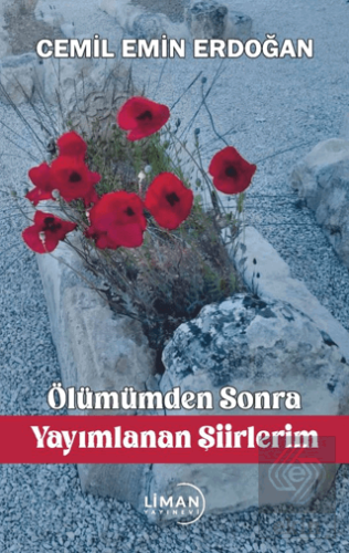 Ölümümden Sonra Yayımlanan Şiirlerim