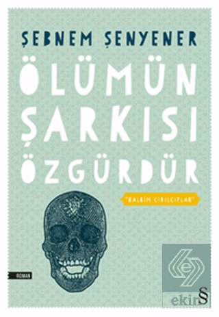 Ölümün Şarkısı Özgürdür