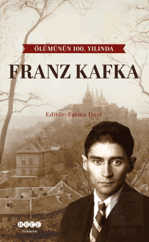 Ölümünün 100. Yılında Franz Kafka