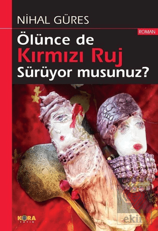 Ölünce de Kırmızı Ruj Sürüyor musunuz?