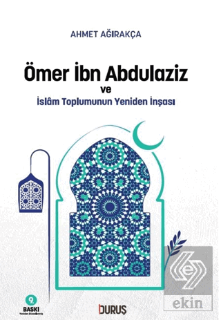 Ömer İbn Abdulaziz ve İslam Toplumunun Yeniden İnşası