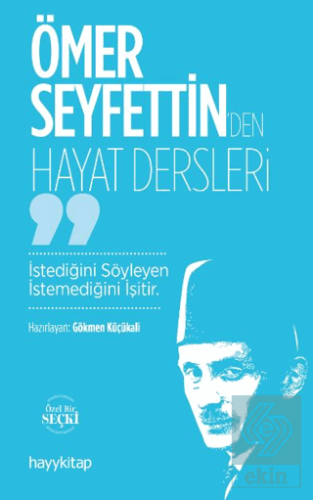 Ömer Seyfettin'den Hayat Dersler