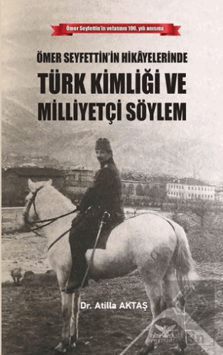 Ömer Seyfettin\'in Hikayelerinde Türk Kimliği ve Mi