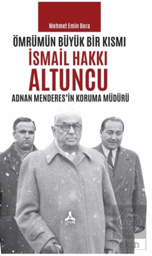 Ömrümün Büyük Bir Kısmı - İsmail Hakkı Altuncu