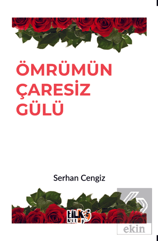 Ömrümün Çaresiz Gülü