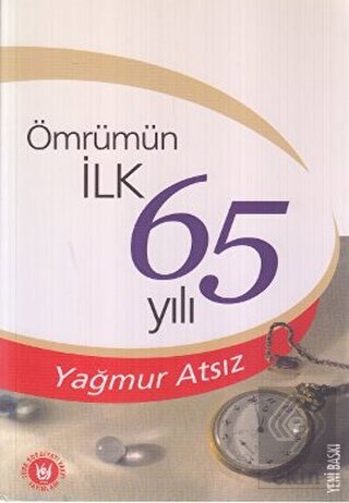 Ömrümün İlk 65 Yılı